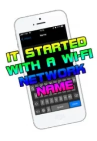 it-started-with-a-wi-fi-network-name.jpg